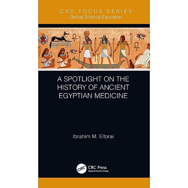 A Spotlight on the History of Ancient Egyptian Medicine, Ibrahim M. Eltorai
