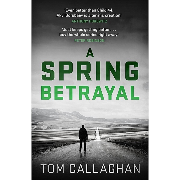 A Spring Betrayal / An Inspector Akyl Borubaev Thriller, Tom Callaghan