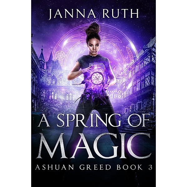 A Spring of Magic (Ashuan, #3) / Ashuan, Janna Ruth