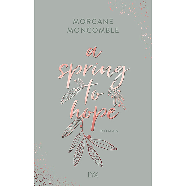 A Spring to Hope / Seasons Bd.3, Morgane Moncomble