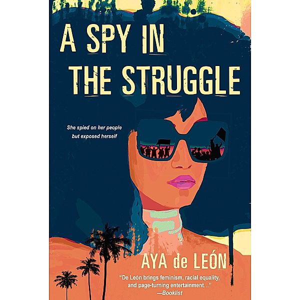 A Spy in the Struggle, Aya de León