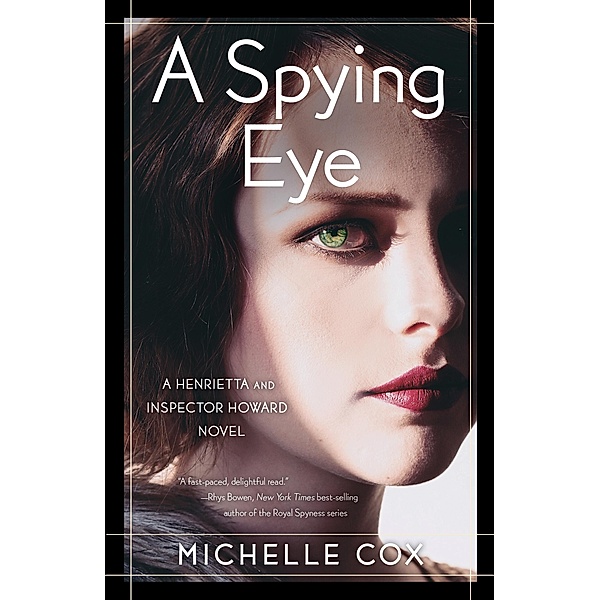 A Spying Eye / A Henrietta and Inspector Howard Novel Bd.6, Michelle Cox