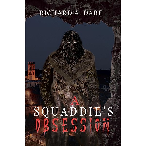 A Squaddies Obsession, Richard A. Dare