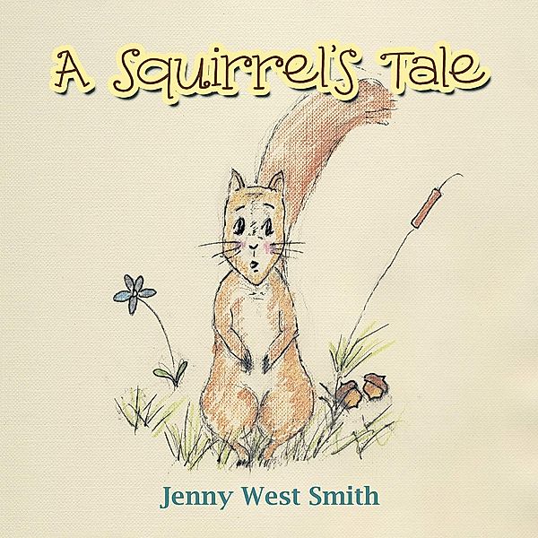 A Squirrel's Tale, Jenny West Smith