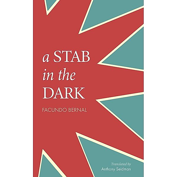 A Stab in the Dark / LARB Classics, Bernal Facundo