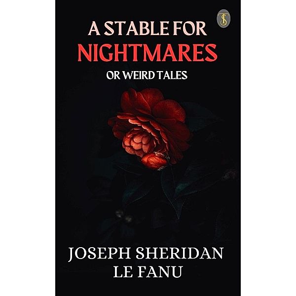 A Stable for Nightmares, Joseph Sheridan Le Fanu