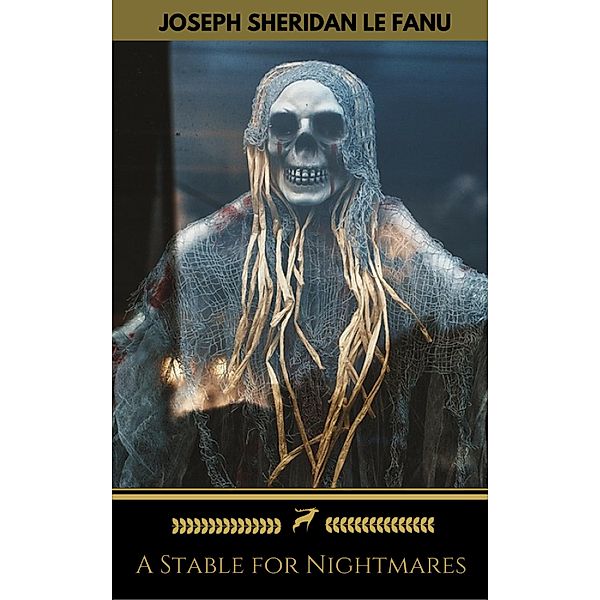 A Stable for Nightmares (Golden Deer Classics), Joseph Sheridan Le Fanu, Golden Deer Classics