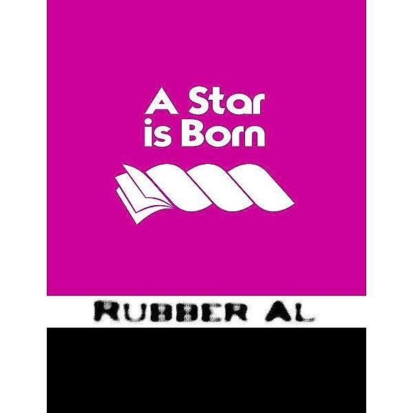 A Star is Born, Rubber Al