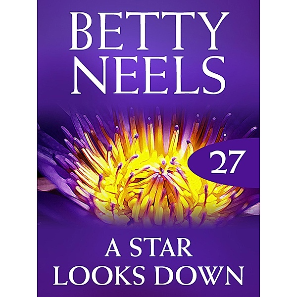A Star Looks Down (Betty Neels Collection, Book 27), Betty Neels