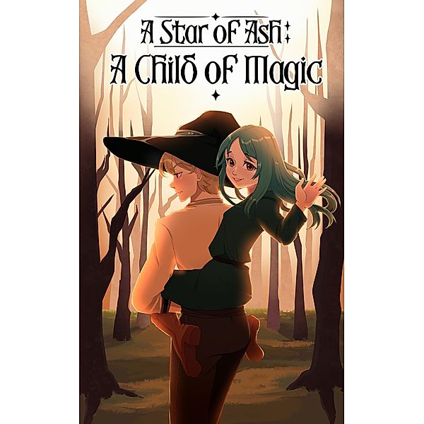 A Star of Ash: A Child of Magic / A Star of Ash, Parker James