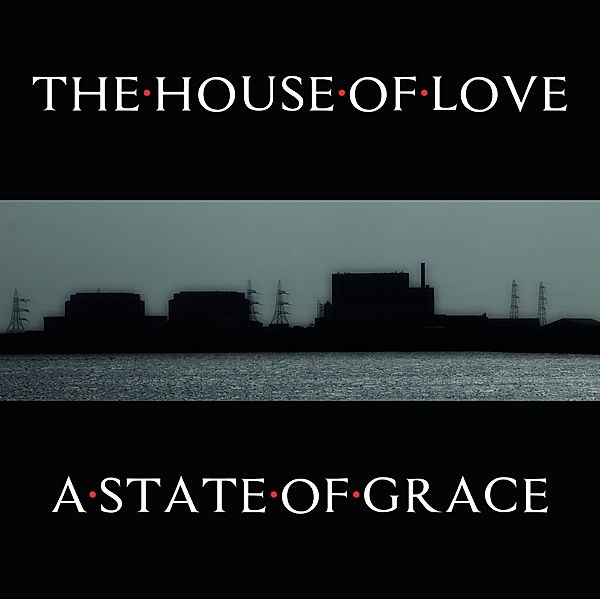 A State Of Grace, The House Of Love