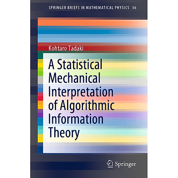 A Statistical Mechanical Interpretation of Algorithmic Information Theory, Kohtaro Tadaki