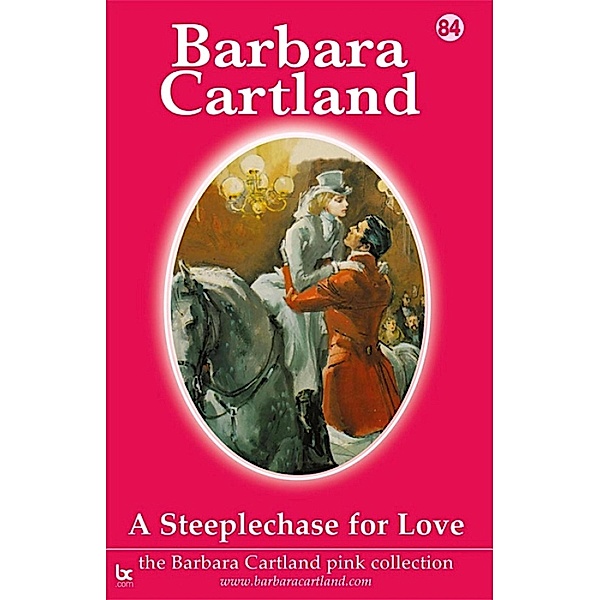A Steeplechase For Love / The Pink Collection Bd.84, Barbara Cartland