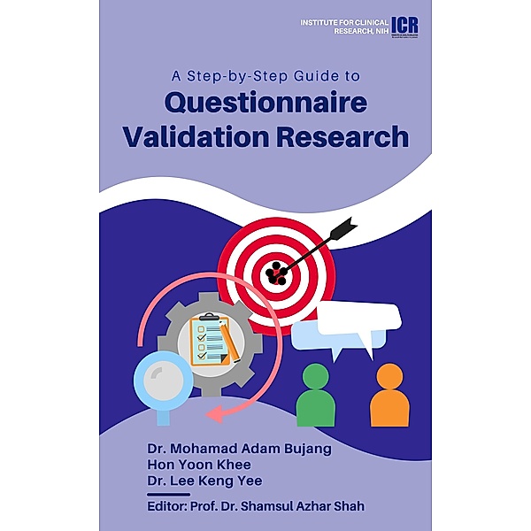 A Step-By-Step Guide to Questionnaire Validation Research, Mohamad Adam Bujang, Keng Yee Lee, Yoon Khee Hon