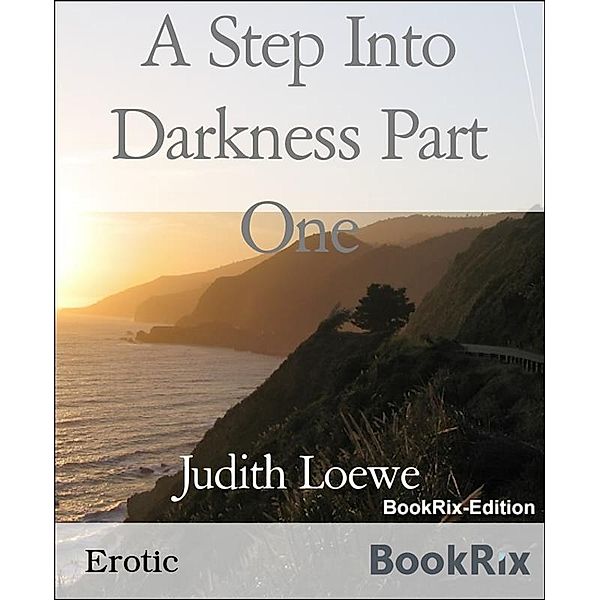 A Step Into Darkness Part One, Judith Loewe