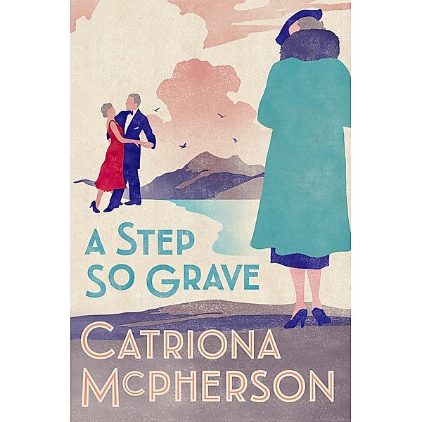 A Step So Grave / Dandy Gilver Bd.13, Catriona McPherson