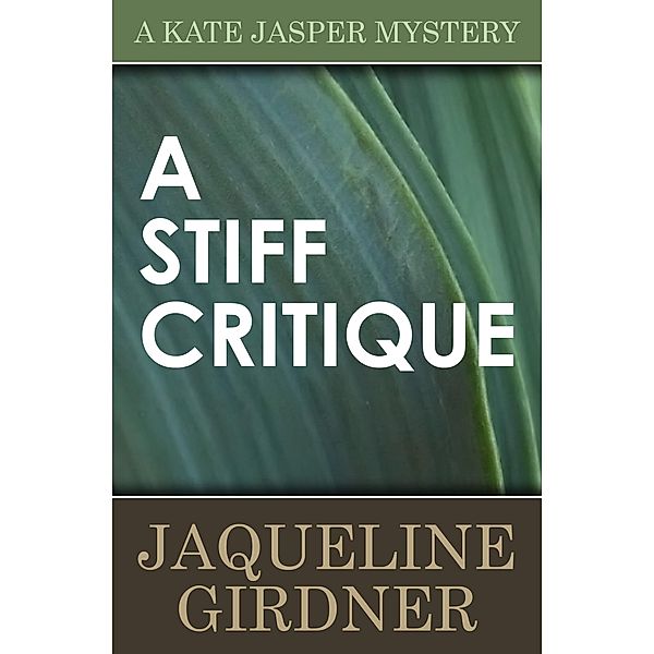 A Stiff Critique / The Kate Jasper Mysteries, JAQUELINE GIRDNER