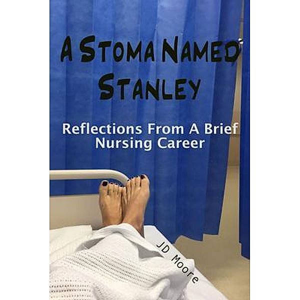 A Stoma Named Stanley, Jd Moore