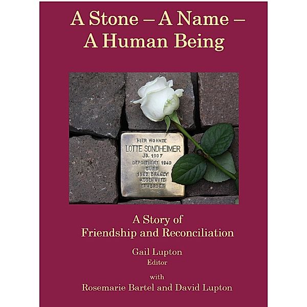 A Stone - A Name - A Human Being, Gail Lupton