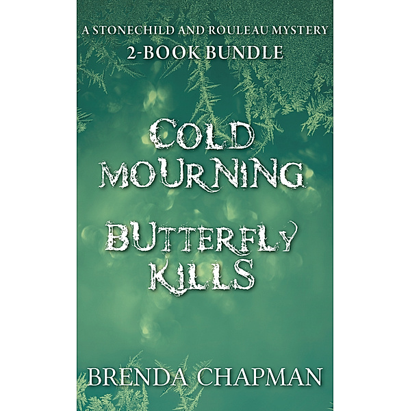 A Stonechild and Rouleau Mystery: Stonechild and Rouleau Mysteries 2-Book Bundle, Brenda Chapman