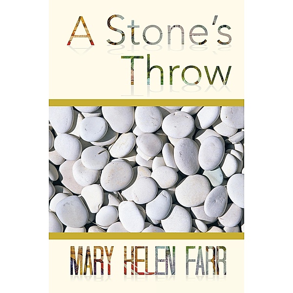 A Stone'S Throw, Mary Helen Farr