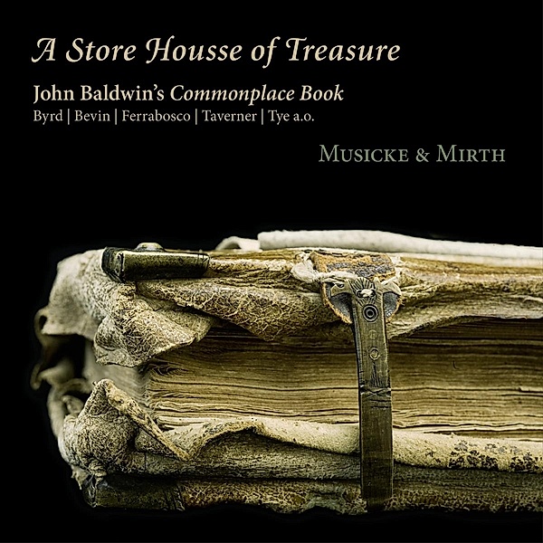 A Store Housse Of Treasure-John Baldwin'S Common, Musicke & Mirth