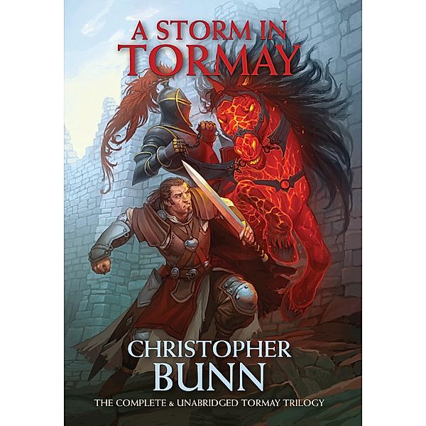 A Storm in Tormay: the Complete Tormay Trilogy (The Tormay Trilogy) / The Tormay Trilogy, Christopher Bunn