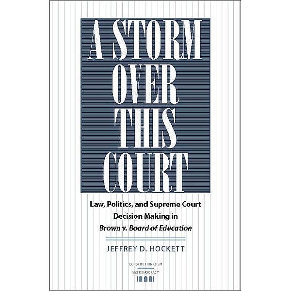 A Storm over This Court / Constitutionalism and Democracy, Jeffrey D. Hockett