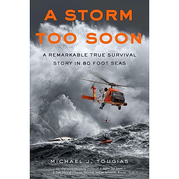 A Storm Too Soon (Young Readers Edition) / True Rescue Series, Michael J. Tougias