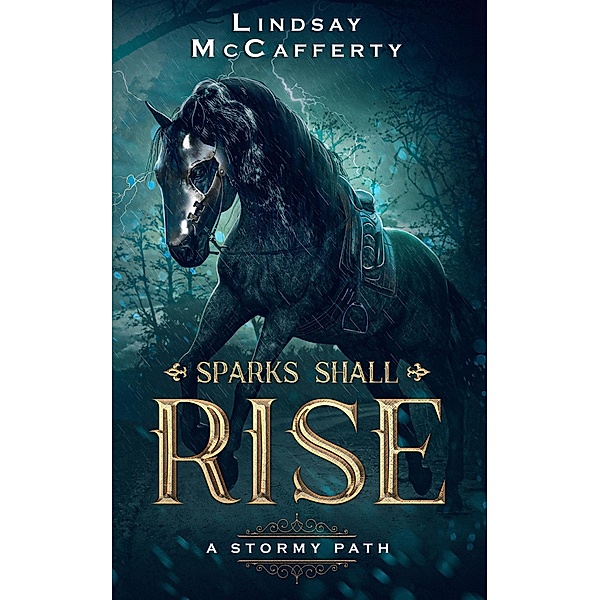 A Stormy Path (Sparks Shall Rise, #3) / Sparks Shall Rise, Lindsay McCafferty