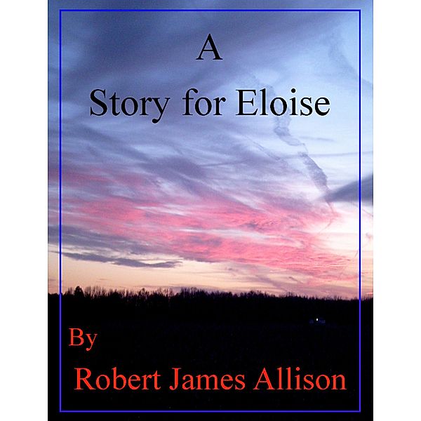 A Story for Eloise, Robert James Allison