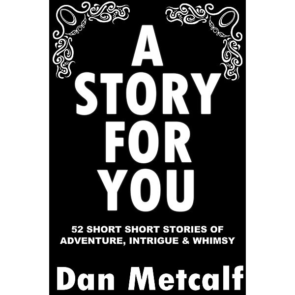 A Story For You, Dan Metcalf