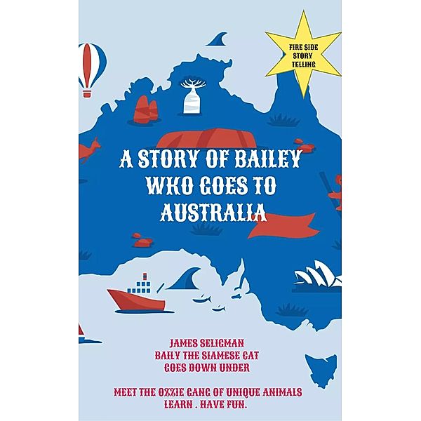 A Story of Bailey Who Goes to Australia (CATS, #1) / CATS, James Seligman