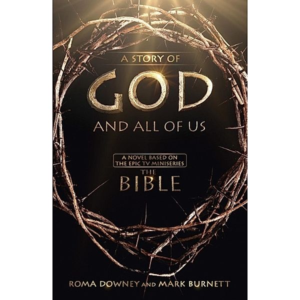 A Story of God and All of Us, Mark Burnett, Roma Downey