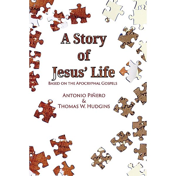 A Story of Jesus' Life, Thomas W Hudgins, Antonio Piñero