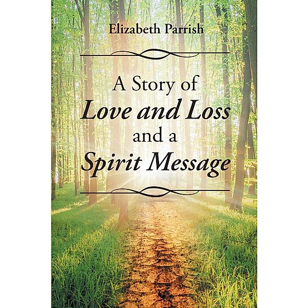 A Story of Love, Loss, and a Spirit Message, Elizabeth Parrish