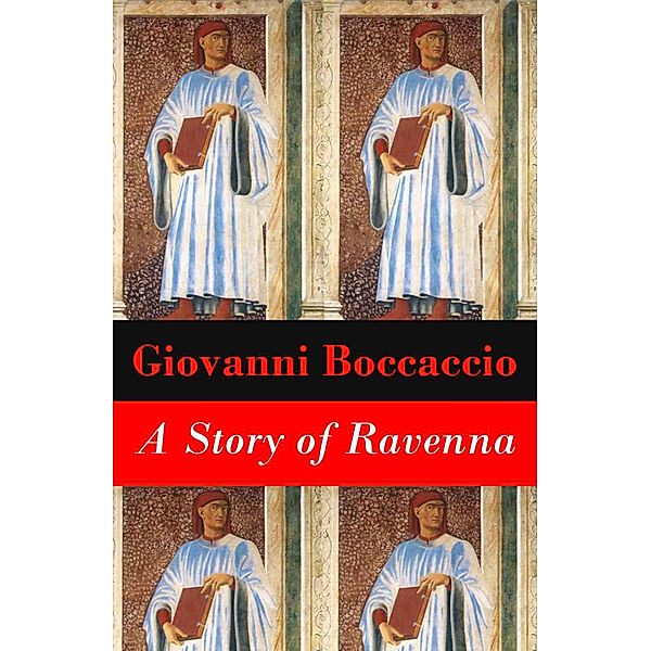 A Story of Ravenna (Unabridged), Giovanni Boccaccio