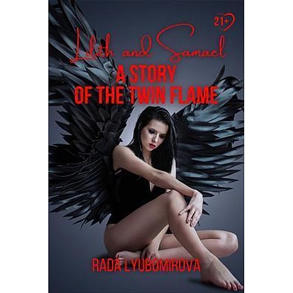A Story of the Twin Flame / Lilith and Samael, Rada Lyubomirova