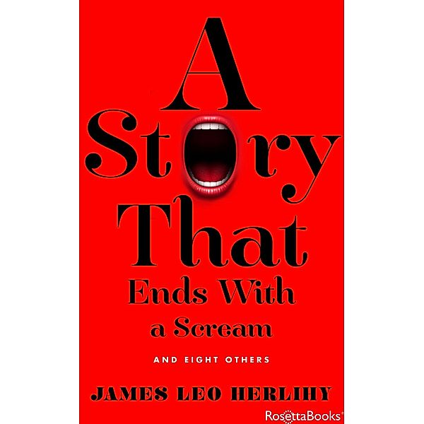 A Story That Ends with a Scream, James Leo Herlihy