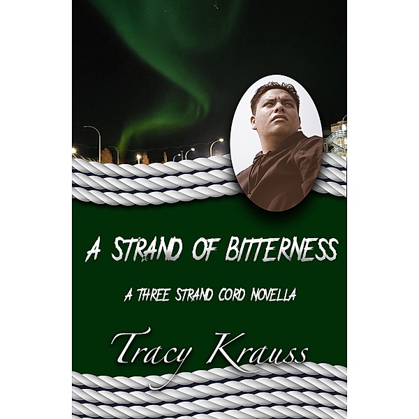 A Strand of Bitterness (Frayed Strands, #2) / Frayed Strands, Tracy Krauss