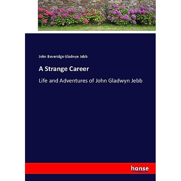 A Strange Career, John Beveridge Gladwyn Jebb