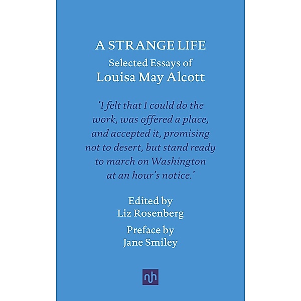 A STRANGE LIFE, Louisa May Alcott