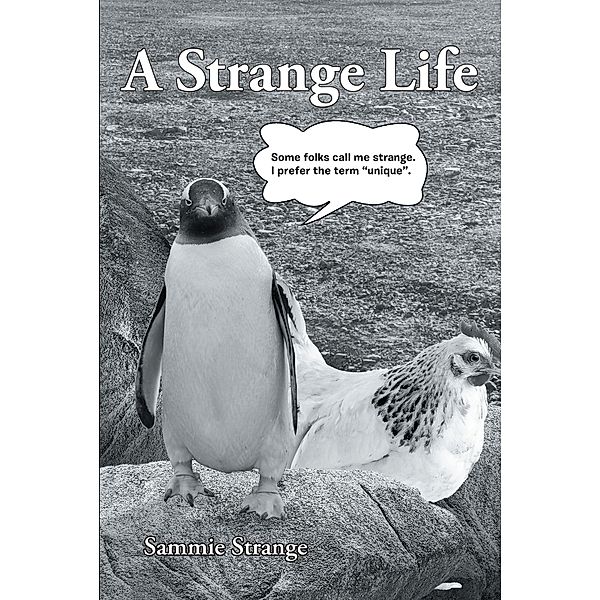 A Strange Life / Newman Springs Publishing, Inc., Sammie Strange