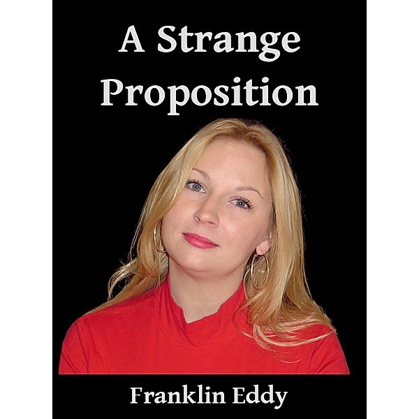 A Strange Proposition, Franklin Eddy