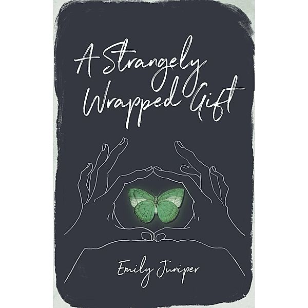 A Strangely Wrapped Gift, Emily Juniper