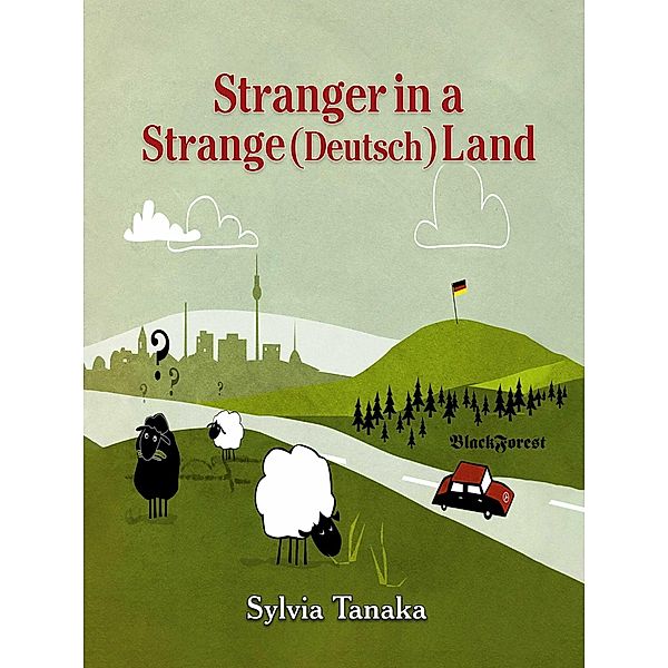 A Stranger in A Strange (Deutsch) Land, Sylvia Tanaka