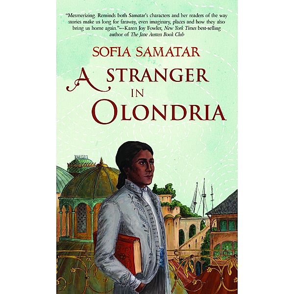 A Stranger in Olondria / Olondria Bd.1, Sofia Samatar