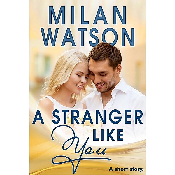 A Stranger Like You / Like You, Milan Watson