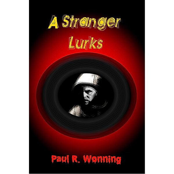 A Stranger Lurks (Dark Fantasy Novel Series, #3) / Dark Fantasy Novel Series, Paul R. Wonning