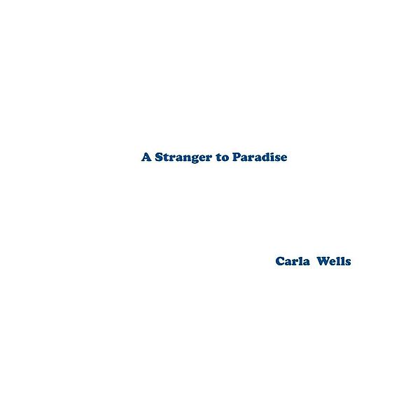 A Stranger to Paradise, Carla Wells
